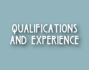 QUALIFICATIONS AND EXPERIENCE